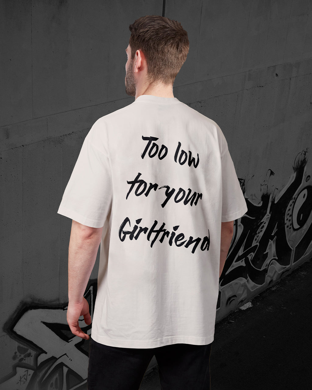 TOO LOW FOR YOUR GIRLFRIEND - Oversized T-Shirt
