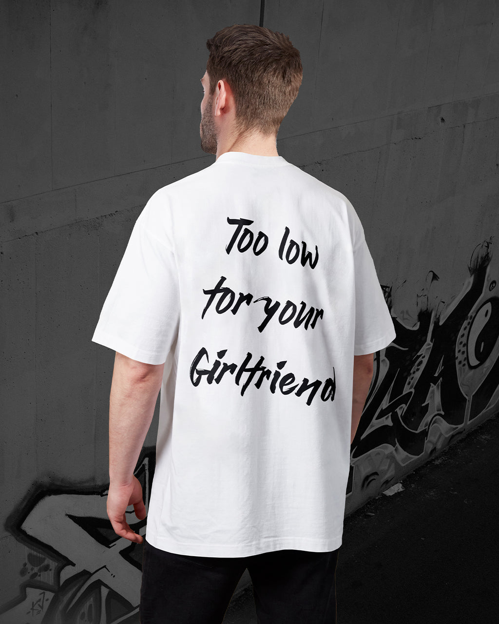TOO LOW FOR YOUR GIRLFRIEND - Oversized T-Shirt